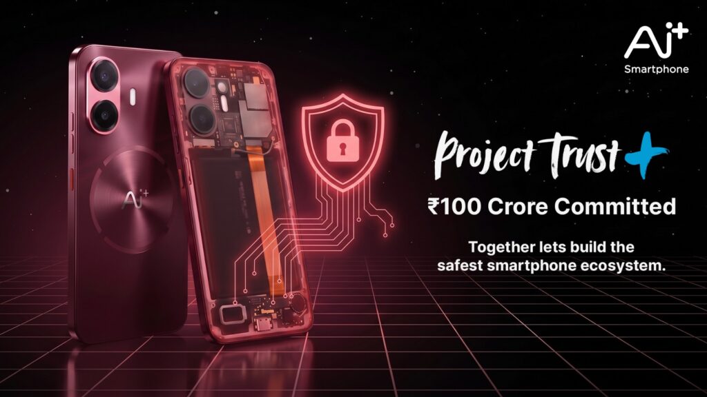 Building Trust in Tech: Ai+ Smartphone Commits ₹100 Crore to Enhance Security Through Community Participation